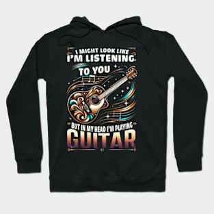 I Might Look Like I_m Listening To You Funny Guitar Music Hoodie